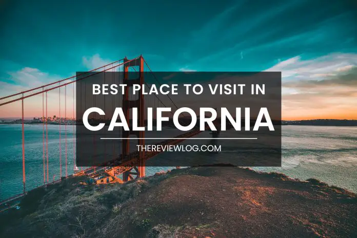 44 best places to visit in California