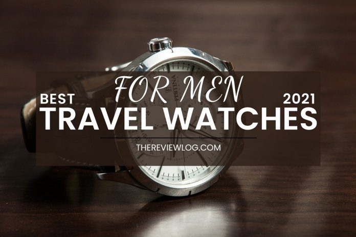 Reviews of Best Travel Watches for Men of 2021