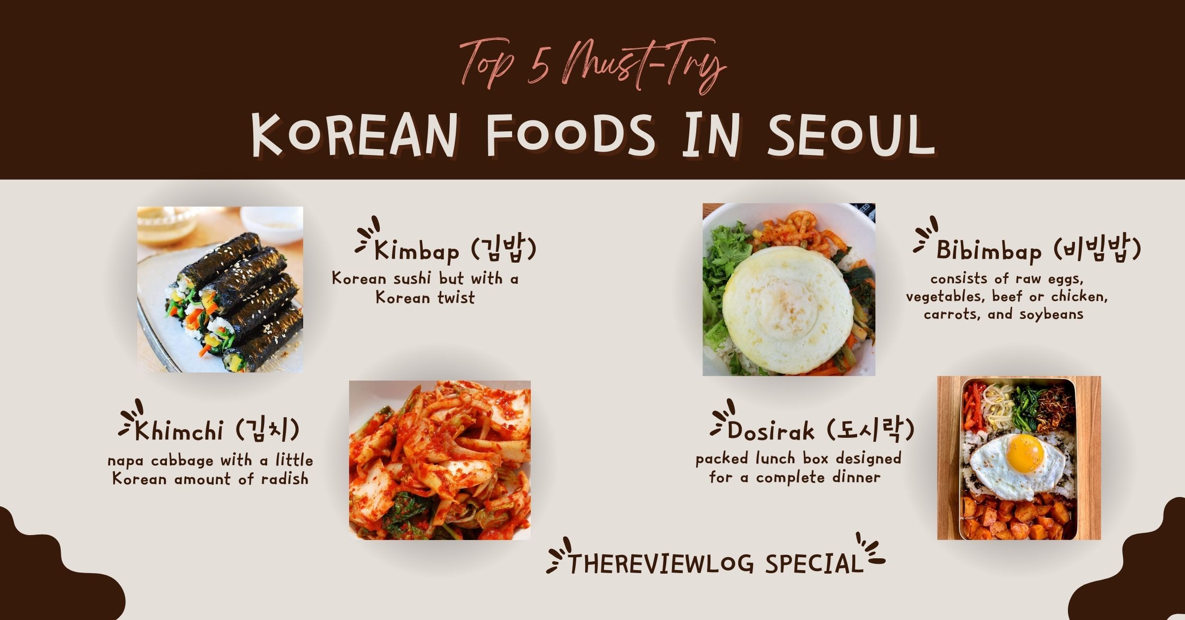Kimbap(김밥),Bibimbap (비빔밥),Khimchi (김치),Tokbokki (떡볶이),Dosirak (도시락)- Korean Dishes in Seoul