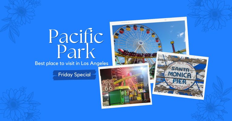 Why is Pacific Park the best place to visit in Los Angeles in 2023? Let’s explore…