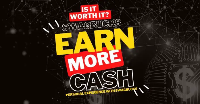 Is it worth it-personal review of Swagbucks